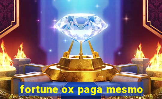 fortune ox paga mesmo